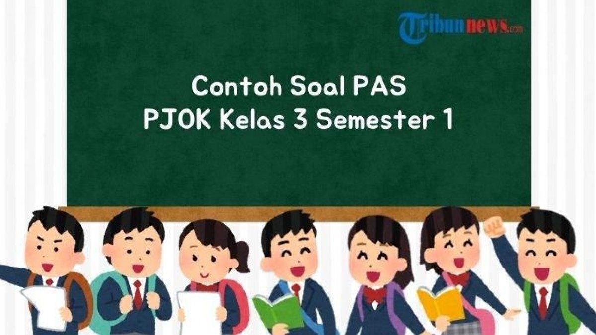 Berikut contoh soal PAS PJOK Kelas 3 Semester 1 lengkap dengan kunci jawabannya.
