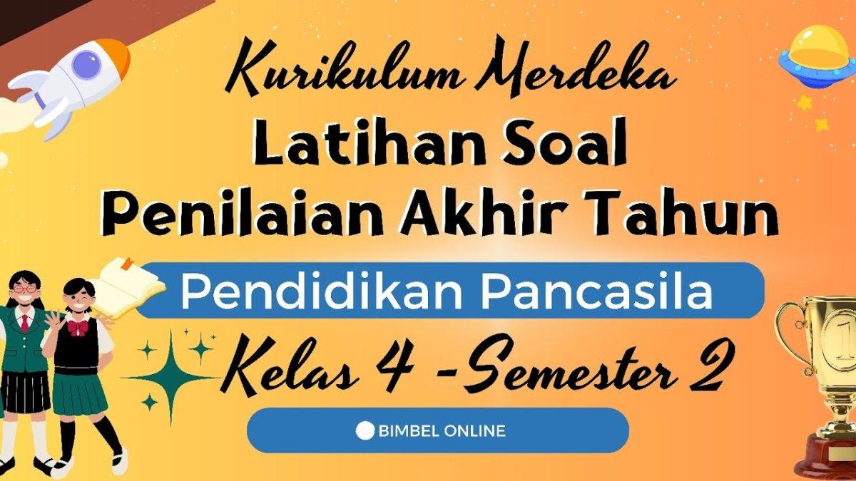 SOAL PKN KELAS 4 SD/MI - Berikut soal Penilaian Akhir Semester (PAS) untuk mata pelajaran Pendidikan Pancasila (PKN) kelas 4 SD/MI semester 2, dan kunci jawabannya.