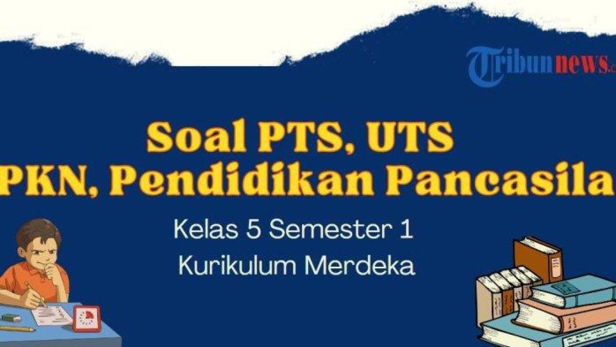 20 soal PTS, UTS mata pelajaran PKN kelas 5 SD/MI semester 1 Kurikulum Merdeka beserta kunci jawaban sebagai bahan latihan di rumah.