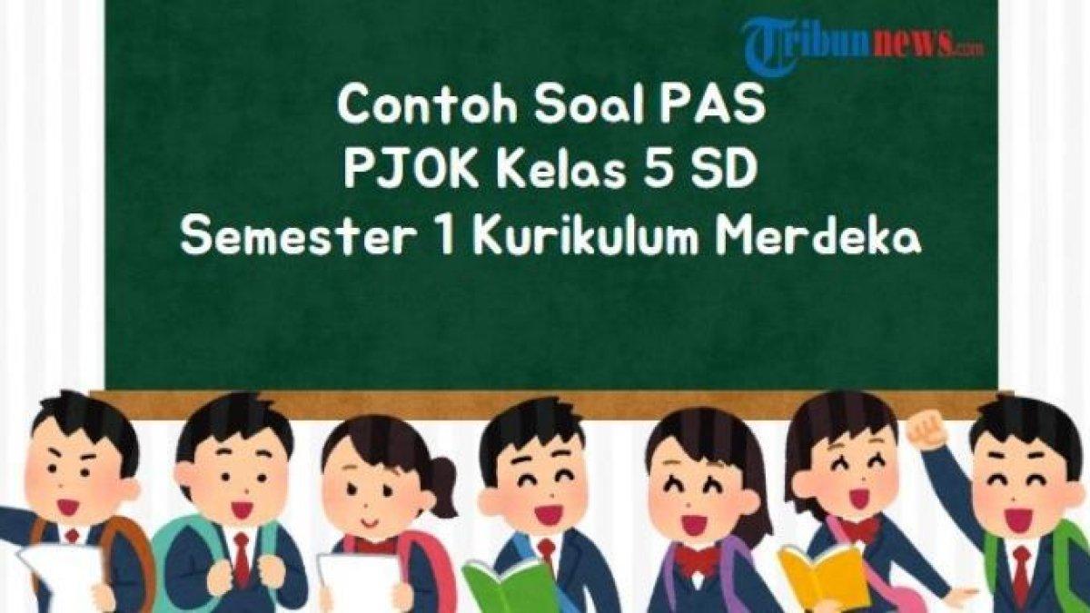 Contoh soal Penilaian Akhir Semester (PAS) mata pelajaran Pendidikan Jasmani, Olahraga, dan Kesehatan (PJOK) kelas 5 SD Semester 1 Kurikulum Merdeka lengkap dengan kunci jawaban.