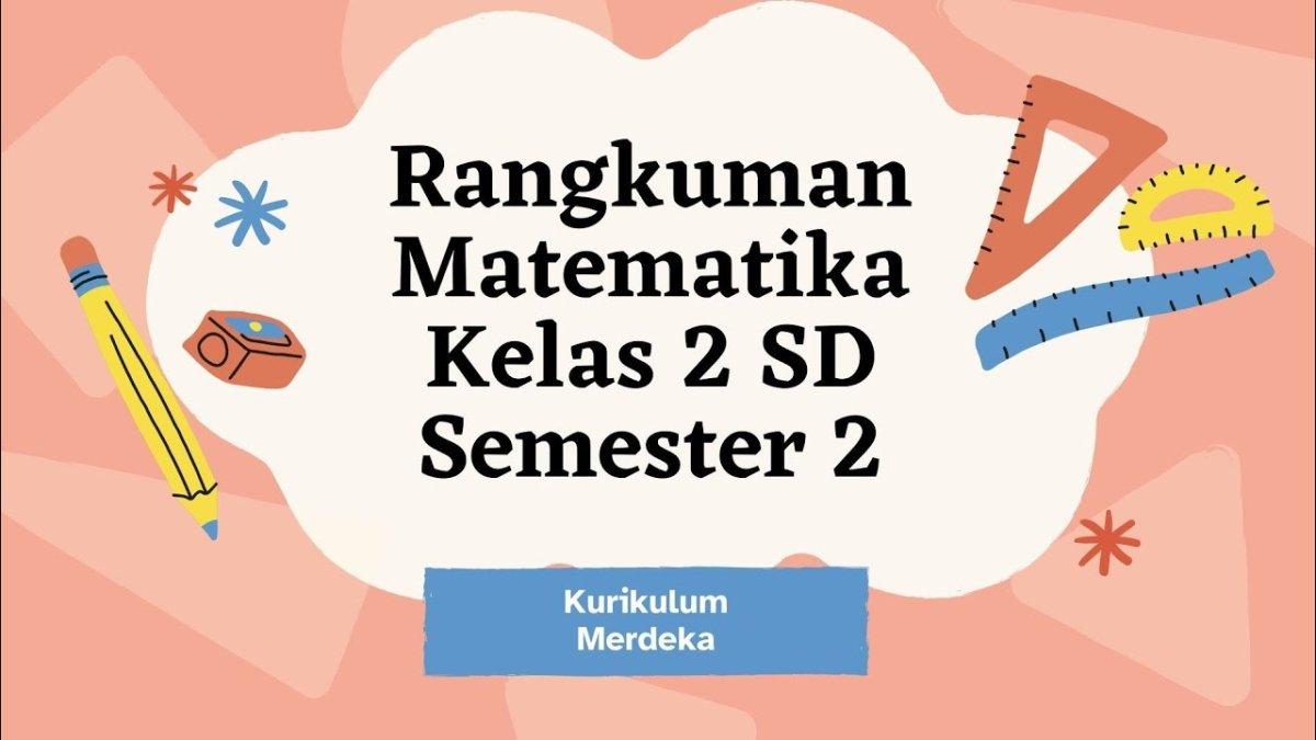 Rangkuman materi dan soal mapel Matematika kelas 2 SD/MI kurikulum merdeka