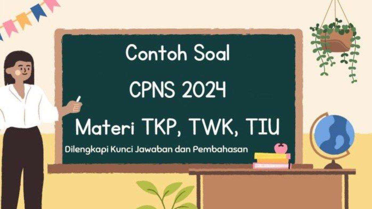 Simak contoh soal CPNS 2024 yang terdiri TKP, TWK, dan TIU yang bisa diakses gratis sebagai bahan latihan di rumah serta dilengkapi kunci jawaban dan pembahasan.