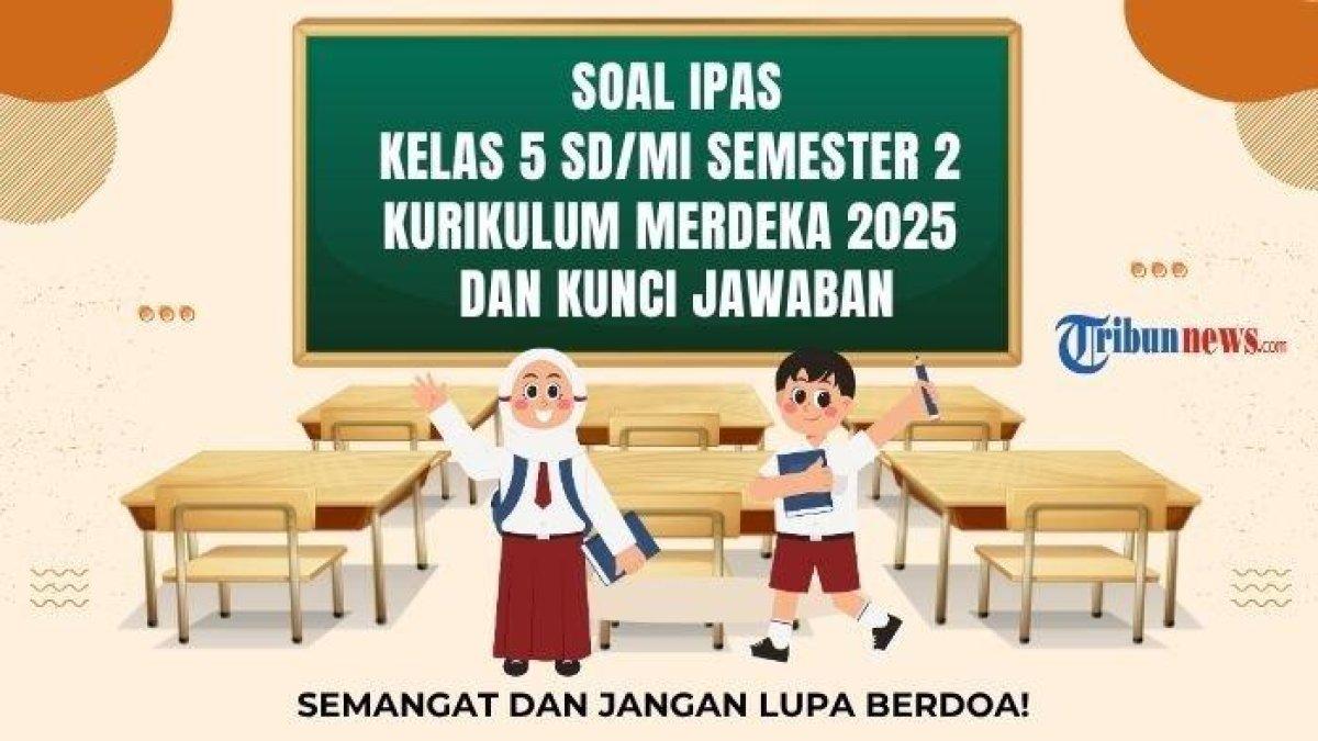 KUMPULAN SOAL IPAS - Desain grafis soal IPAS Kelas 5 Semester 2 Kurikulum Merdeka 2025 dan kunci jawaban dibuat dengan Canva, Rabu (14/5/2025). Soal IPAS Kelas 5 Semester 2 Kurikulum Merdeka 2025 dan kunci jawaban UAS, PAS, PAT atau SAS sebagai bahan latihan belajar siswa.