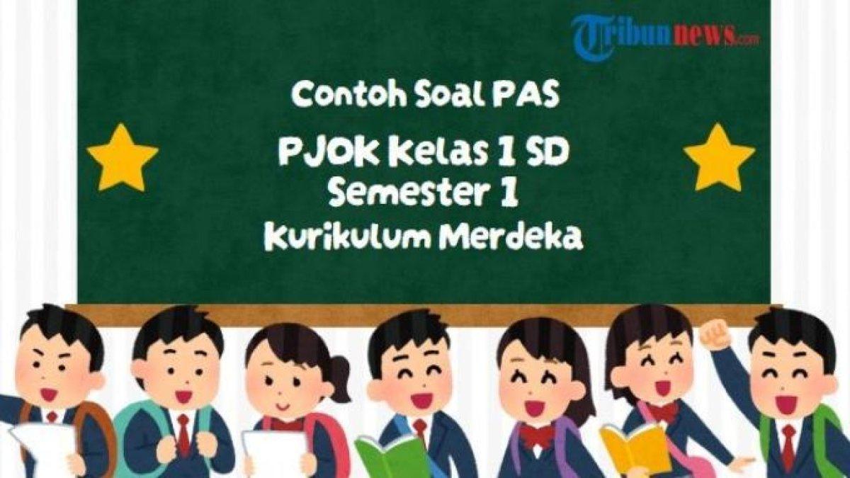 Contoh soal Penilaian Akhir Semester (PAS) mata pelajaran Pendidikan Jasmani, Olahraga, dan Kesehatan (PJOK) kelas 1 SD Semester 1 Kurikulum Merdeka lengkap dengan kunci jawaban.