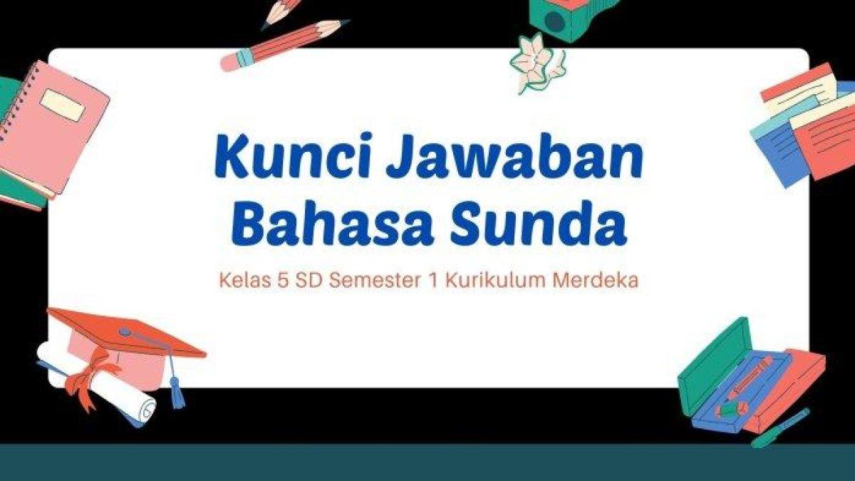 Soal dan kunci jawaban Bahasa Sunda kelas 5 SD semester 1