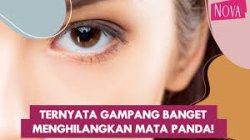 5 Cara Mudah Menghilangkan Mata Panda Tanpa Harus Perawatan yang Mahal