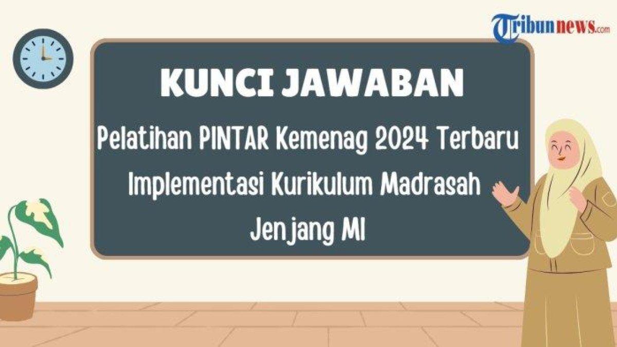 Inilah kunci jawaban pelatihan PINTAR Kemenag 2024 terbaru tentang Implementasi Kurikulum Madrasah Versi KMA 4150/2024 jenjang Madrasah Ibtidaiyah (MI).