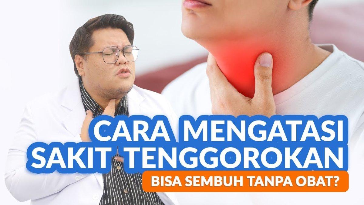 5 Cara Cepat Mengatasi Sakit Radang Tenggorokan yang Sangat Mengganggu