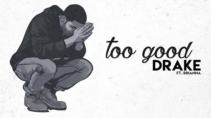 Good Drake Lirik Too Good Drake Featuring Rihanna - Mau Berduet Romantis? Pakai ...