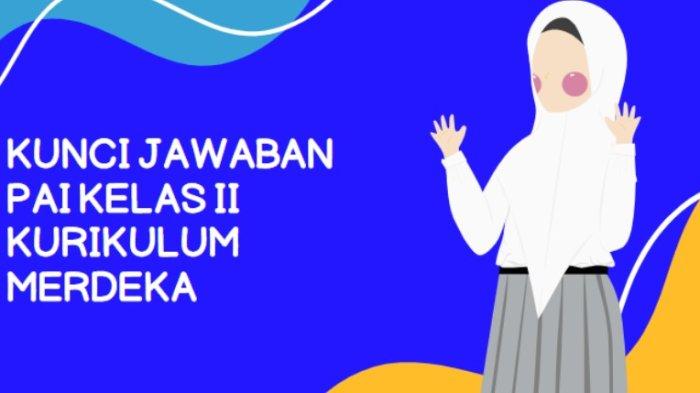 ILUSTRASI - Kunci Jawaban PAI Kelas 11 Kurikulum Merdeka