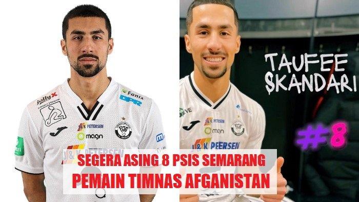 PSIS Semarang segera resmikan Taufee Skandari pemain Timnas Afganistan, jadi asing kedelapan Laskar Mahesa Jenar di Liga 1 musim 2024-2025.