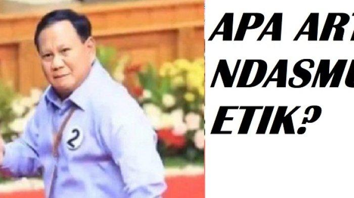 Berikut ini apa arti kata ndasmu etik trending di media sosial X dan viral.

Kata ndasmu etik yang ramai jadi perbincangan itu usai, Prabowo mengeluarkan kata-kata tersebut saat pidato.

Kata-kata itupun sontak memantik reaksi netizen.

Pada momentum politik kali ini, berbagai hal viral di media sosial.