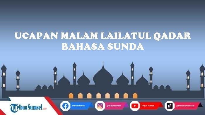 2 Contoh Kultum Tarawih Ramadhan dalam Bahasa Sunda tentang Malam Lailatul Qadar 1447 H/2026