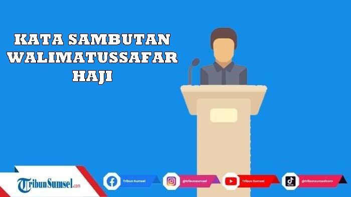 Tag: 2 Contoh Naskah Pidato Acara Walimatussafar Haji - 2 Contoh Naskah