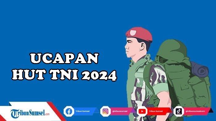 32 Kata Ucapan Selamat HUT TNI 2024, Singkat dan Pilihan Terbaik Untuk Caption di Medsos WA/IG/FB