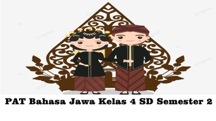 Siap Menghadapi PAT Bahasa Jawa Kelas 4 Semester 2? Unduh Soal Latihan Lengkap di Sini! Siap Menghadapi PAT Bahasa Jawa Kelas 4 Semester 2? Unduh Soal Latihan Lengkap di Sini!