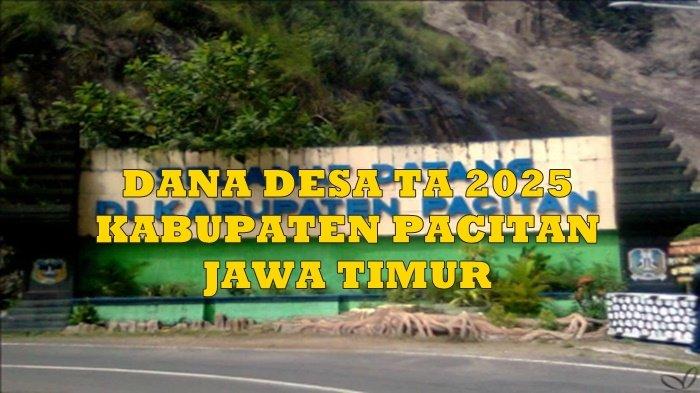 48 Desa di Kabupatan Pacitan Jawa Timur Penerima Dana Desa Terbesar ...