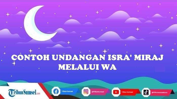 5 Contoh Undangan Acara Isra Miraj 1445H/2024 Singkat dan Sopan, Bisa