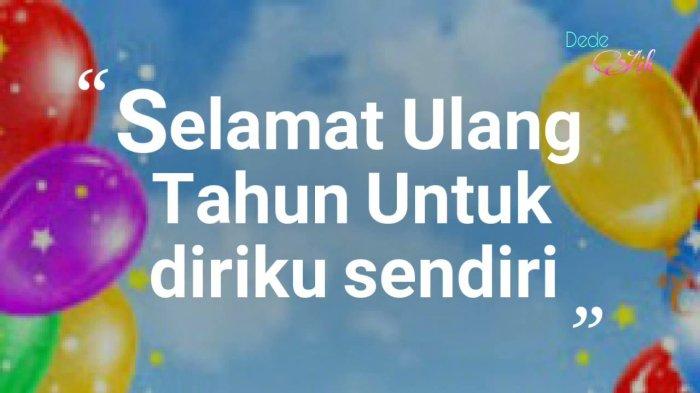50 Ucapan Ulang Tahun Untuk Diri Sendiri Yang Penuh Doa Dan Motivasi