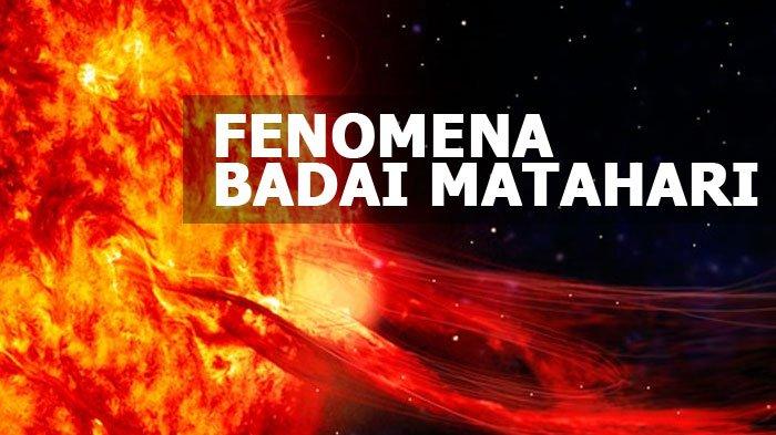 Badai Mathari Apa Arti Badai Matahari dan Dampaknya Bagi Bumi, Diprediksi Terjadi di ...