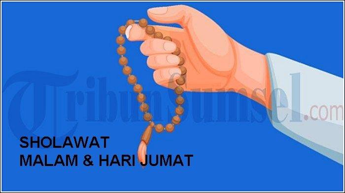 Sholawat Jumat Pagi, Teks Arab, Latin, dan Terjemahan