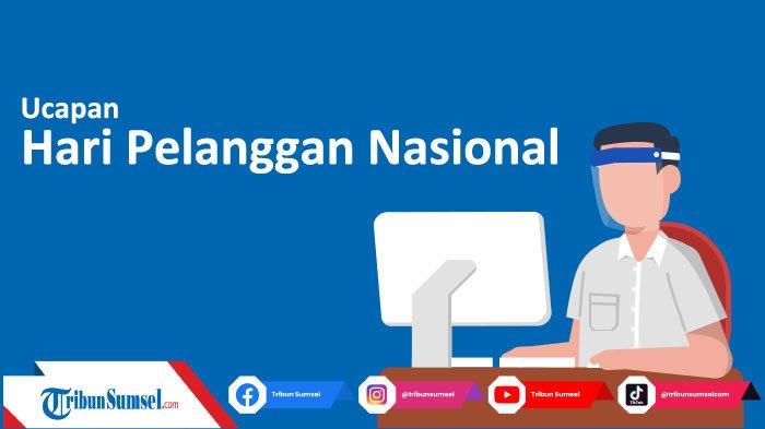 25 Kata Ucapan Selamat Hari Pelanggan Nasional (HPN) 4 September 2022
