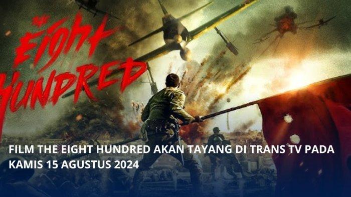 Berikut jadwal tayang acara TV pada Kamis (15/8/2024) Ada film bioskop yang akan tayang di Trans TV berjudul The Patriot dan The Eight Hundreds.