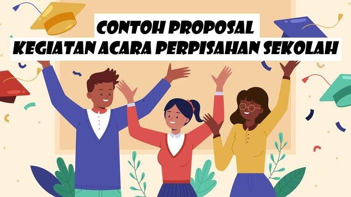 Berita Contoh Proposal Kegiatan Acara Perpisahan Sekolah Terbaru Hari