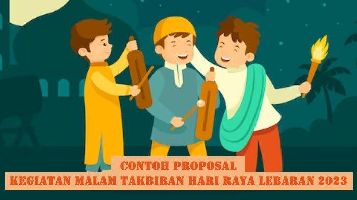 Contoh Proposal Kegiatan Malam Takbiran Hari Raya Lebaran 2023
