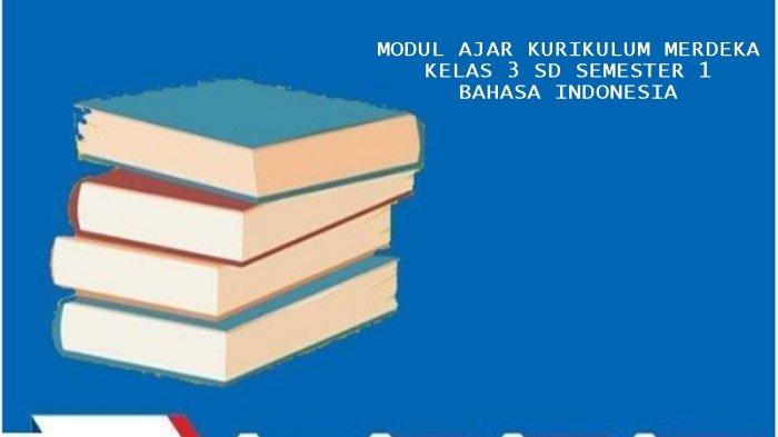 Contoh Modul Ajar Kurikulum Merdeka Kelas 3 SD Semester 1 Bahasa ...