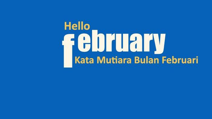 Kata Mutiara Bulan Februari Pilihan Terbaik, untuk Caption Postingan Media Sosial