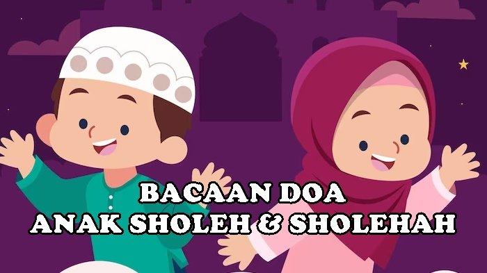 Doa Anak Sholeh dan Sholehah Sesuai Sunnah Rasulallah SAW, U’idzukuma Bi Kalimatillahit Tamati Min