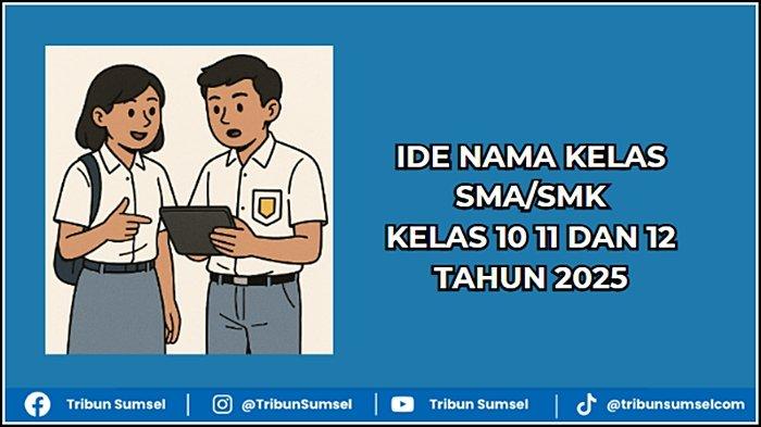 Gambar terkait 60 Ide Nama Kelas SMA/SMK Singkatan Bahasa Indonesia dan Inggris,Kelas 10,11 dan 12 Tahun 2025 (dari Bing)