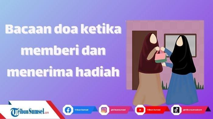 Pengertian Hadiah dalam Islam, Hukum, Syarat dan Dalil, Berikut Doa ...