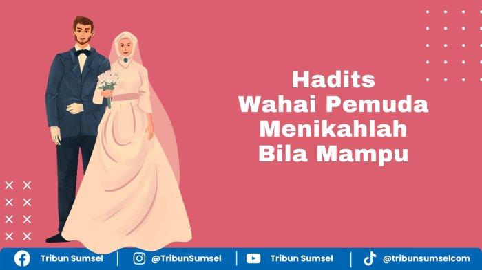Hadits Wahai Pemuda Menikahlah Bila Mampu, Mampu dalam Hal Apa? Berikut Hikmah dari Pernikahan
