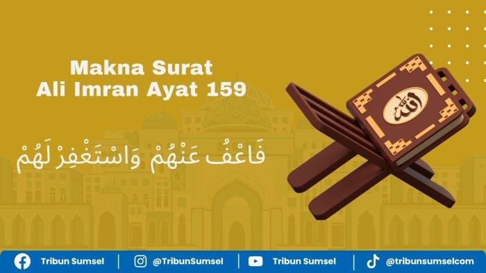 Berita surat ali imran ayat 159 beserta artinya Terbaru Hari Ini ...