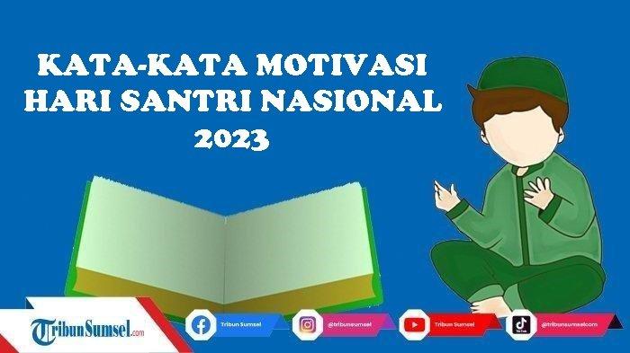 Kumpulan Kata-Kata Hari Santri 2023 Singkat, Pilihan Terbaik Jadi