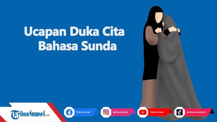 50 Ucapan Duka untuk Teman dan Keluarga dalam Bahasa Sunda