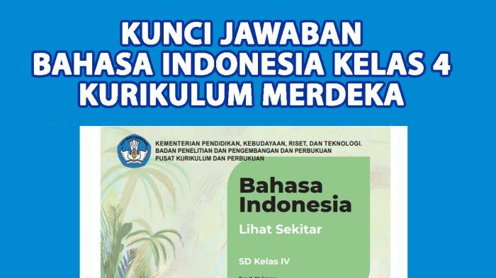 KUNCI JAWABAN KELAS 4 - Ilustrasi kunci jawaban Bahasa Indonesia kelas 4 SD dari https://static.buku.kemdikbud.go.id/. Berikut kunci jawaban Bahasa Indonesia  Kelas 4 Kurikulum Merdeka halaman 185 186.