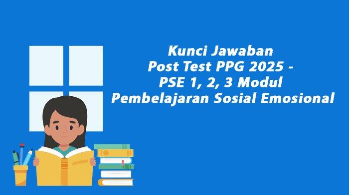 Kunci Jawaban Post Test PPG 2025 - PSE 1, 2, 3 Modul Pembelajaran ...