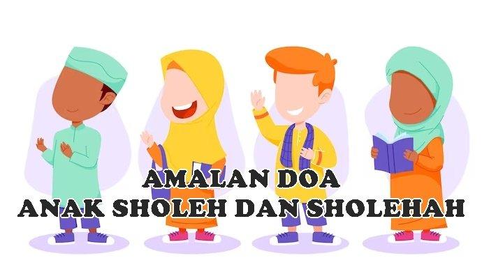 Lantunan Doa Anak Sholeh dan Sholehah Sesuai Sunnah, Allahummaj’alhu Shohiihan Kaamilan