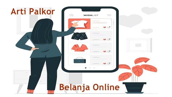 Mengenal arti Palkor dalam jual beli belanja online yang sering digunakan.