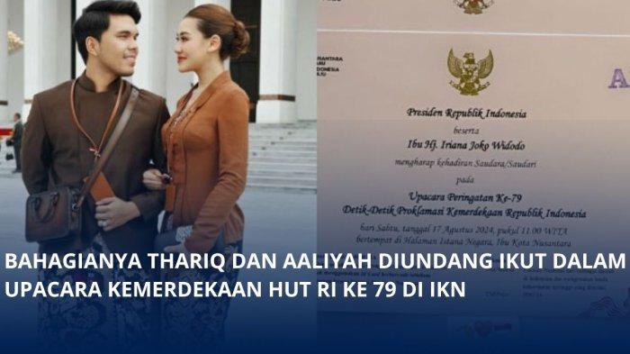 Momen Aaliyah Massaid dan Thariq Halilintar Diundang Upacara Kemerdekaan di IKN, Senyum Sumringah