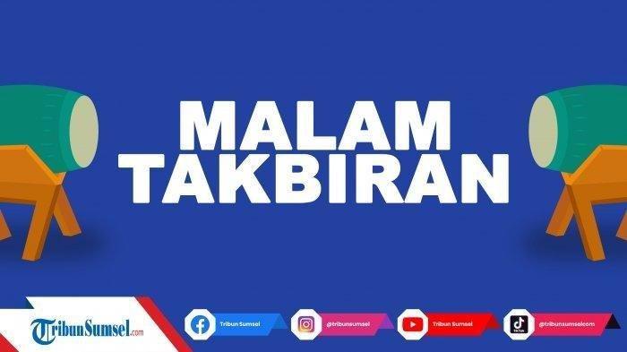 PDF Naskah Takbiran Malam Hari Raya IdulAdha 2023, Arab Latin dan Arti, Allahuakbar Allahuakbar