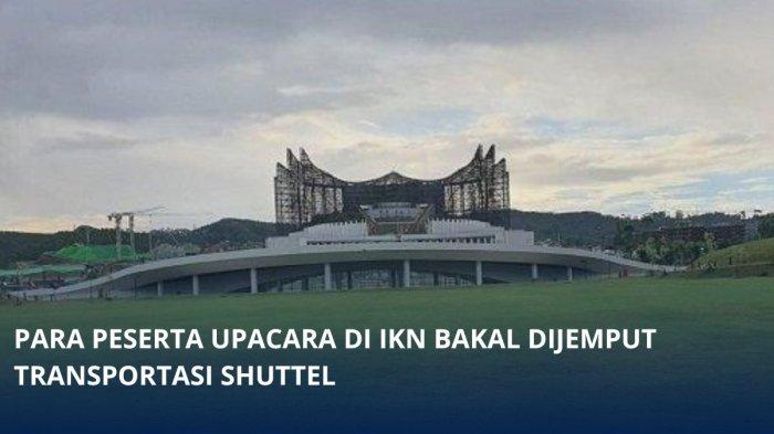 Para peserta upacara HUT Ke 79 RI di IKN nantinya akan diangkut kendaraan antar jemput shuttle. Bantah Pemerintah menyewa mobil Alphard