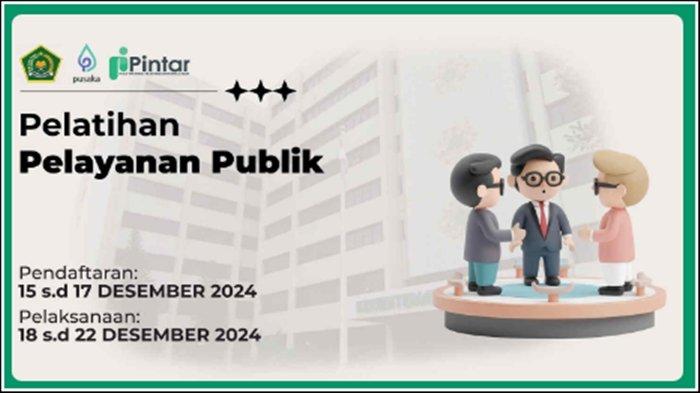 Pelatihan Pelayanan Publik di Pusat Informasi Pelatihan dan Pembelajaran atau Pintar Kemenag 2024 berlangsung 18-22 Desember 2024.