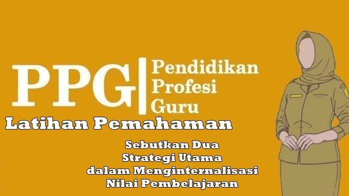 JAWABAN: Sebutkan Dua Strategi Utama Menginternalisasi Nilai Dalam Pembelajaran
