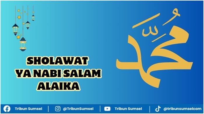 Teks Sholawat Ya Nabi Salam Alaika Tulisan Arab Latin Arti Dan Fadhilah Sholawat Mahalul Qiyam Teks Sholawat Ya Nabi Salam Alaika Tulisan Arab Latin Arti Dan Fadhilah Sholawat Mahalul Qiyam