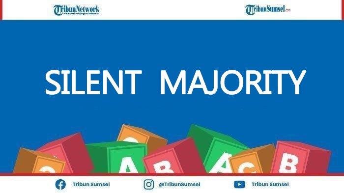 Silent majority. Silent majority