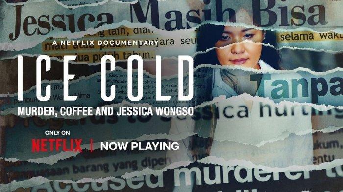 Sinopsis Film Dokumenter Netflix Ice Cold: Murder, Coffee and Jessica Wongso, Mengkuak Kasus Kematian Mirna Salihin Tewas Diracun Kopi Sianida